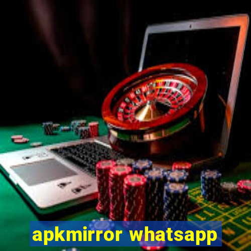 apkmirror whatsapp