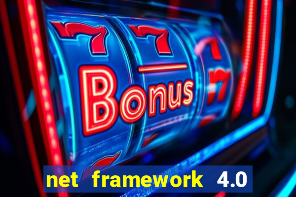 net framework 4.0 v 30319