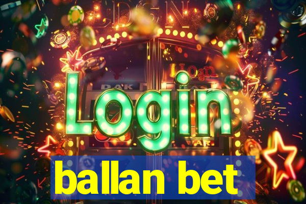 ballan bet