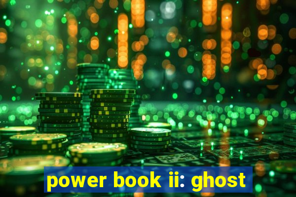 power book ii: ghost