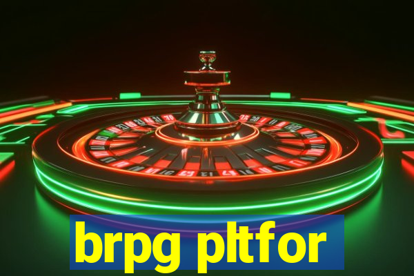 brpg pltfor