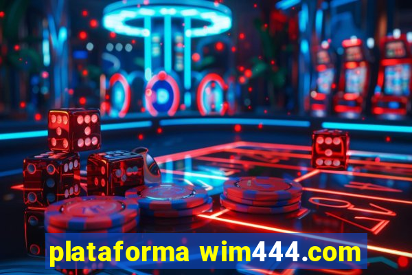 plataforma wim444.com