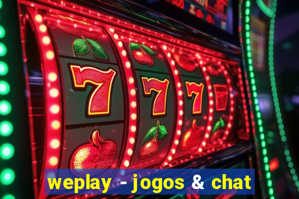 weplay - jogos & chat