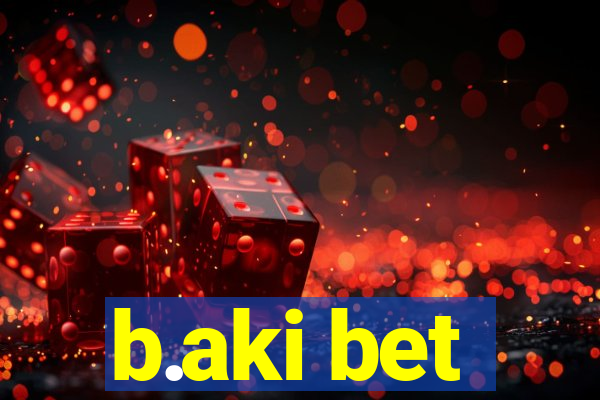 b.aki bet