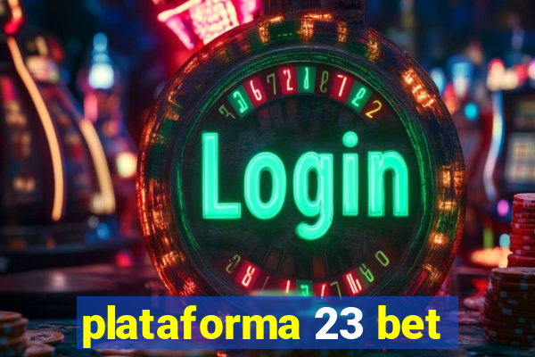 plataforma 23 bet