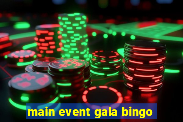 main event gala bingo