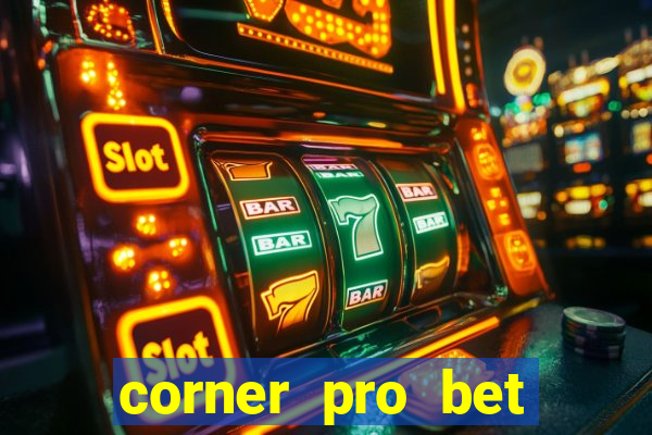 corner pro bet vale a pena