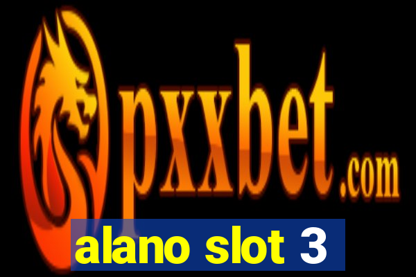 alano slot 3