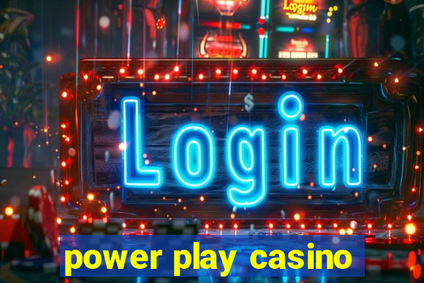 power play casino