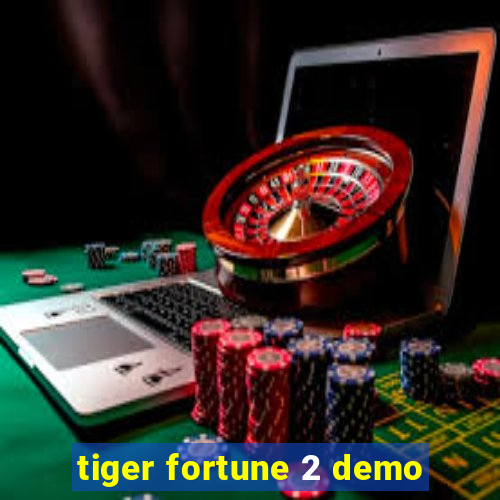 tiger fortune 2 demo