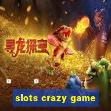 slots crazy game