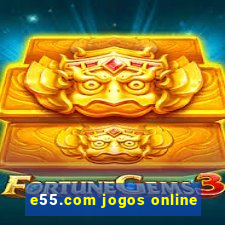 e55.com jogos online