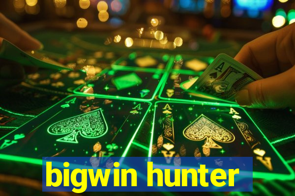 bigwin hunter