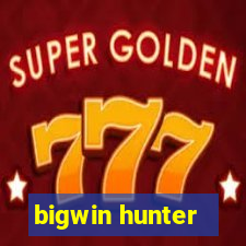 bigwin hunter