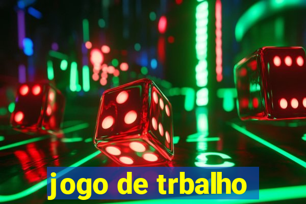 jogo de trbalho