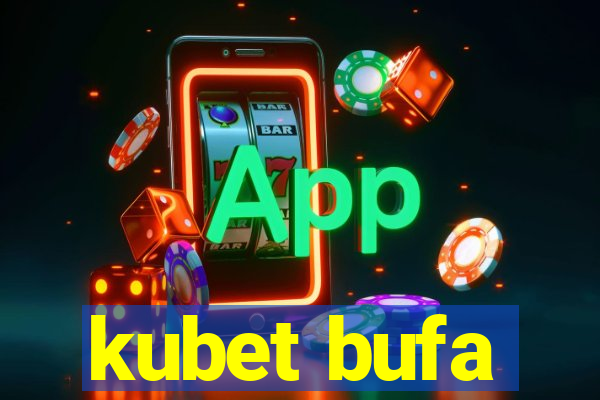 kubet bufa