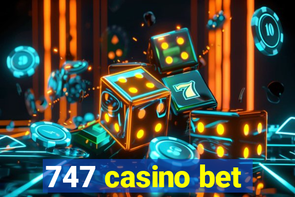 747 casino bet