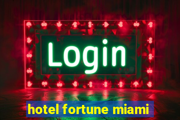 hotel fortune miami