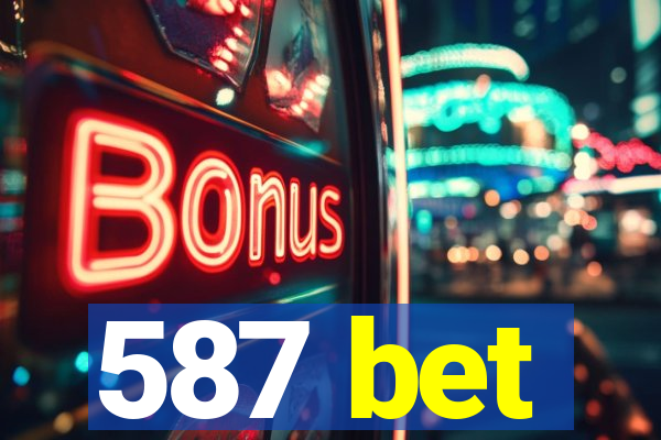 587 bet