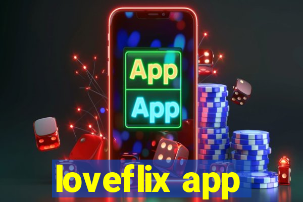 loveflix app