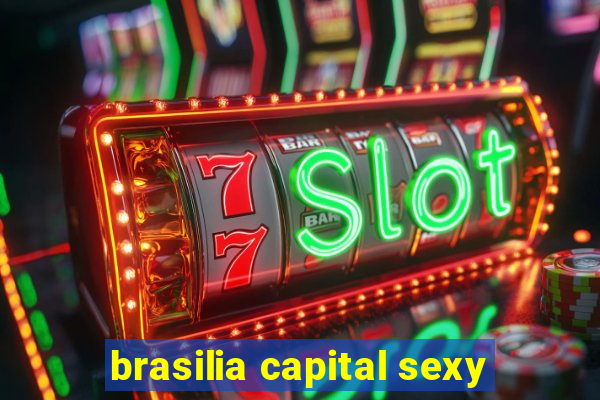 brasilia capital sexy