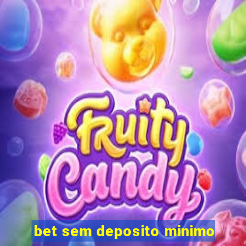 bet sem deposito minimo