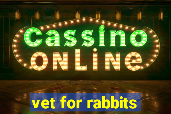 vet for rabbits