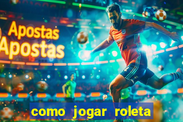 como jogar roleta no betano