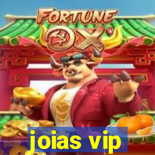 joias vip