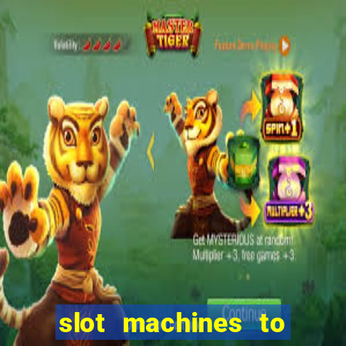 slot machines to play online