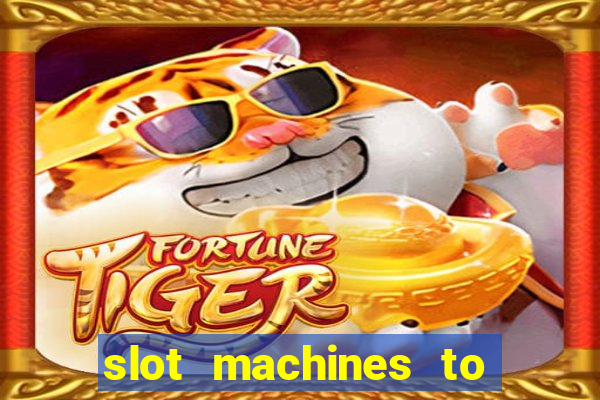 slot machines to play online