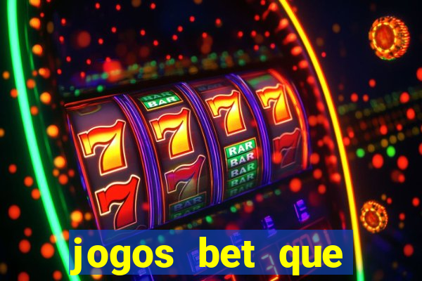 jogos bet que ganha dinheiro de verdade