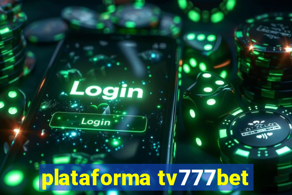 plataforma tv777bet