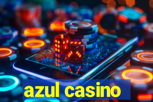 azul casino