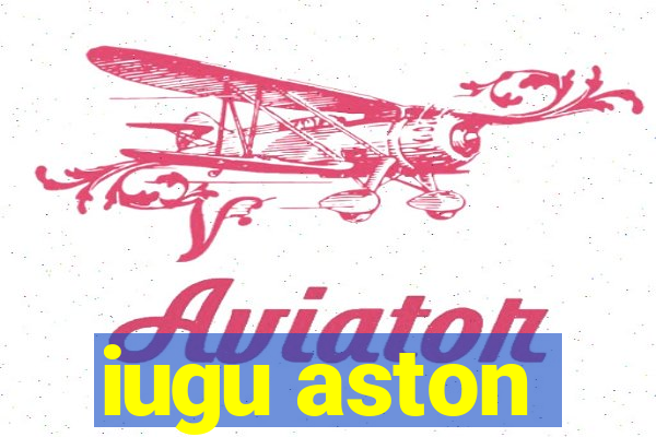 iugu aston