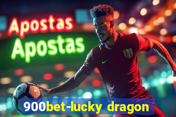 900bet-lucky dragon