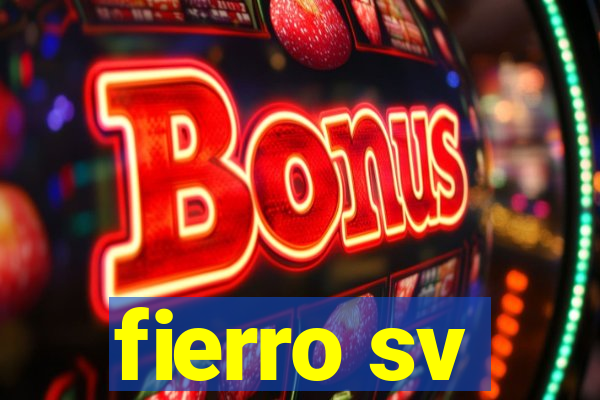 fierro sv