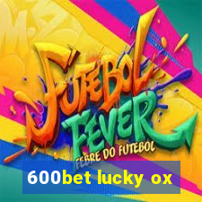 600bet lucky ox