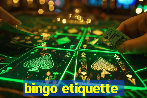 bingo etiquette