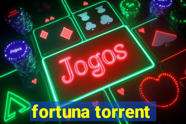 fortuna torrent