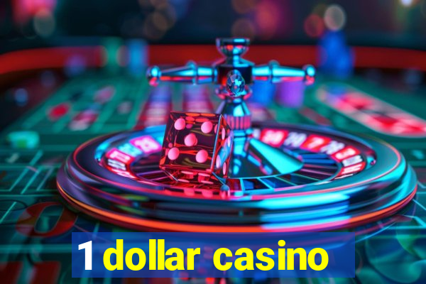 1 dollar casino