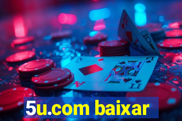 5u.com baixar