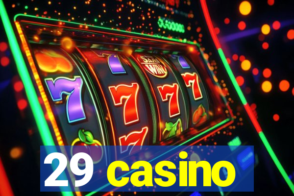 29 casino