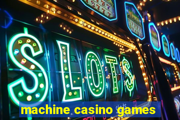 machine casino games