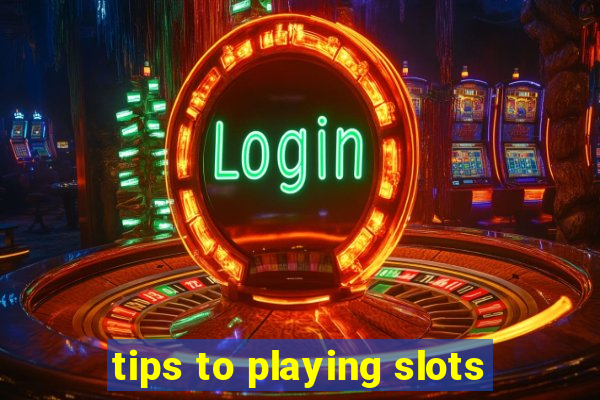 tips to playing slots