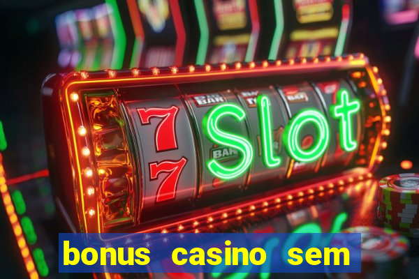 bonus casino sem deposito 2024