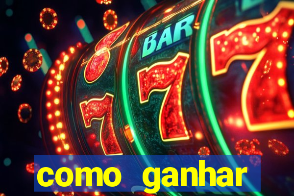 como ganhar dinheiro em slots