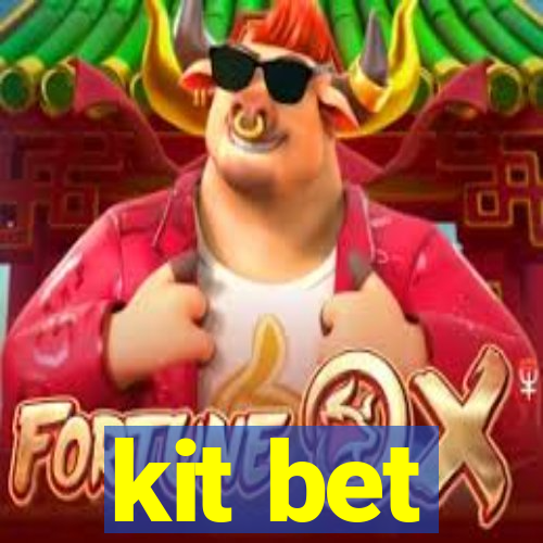 kit bet