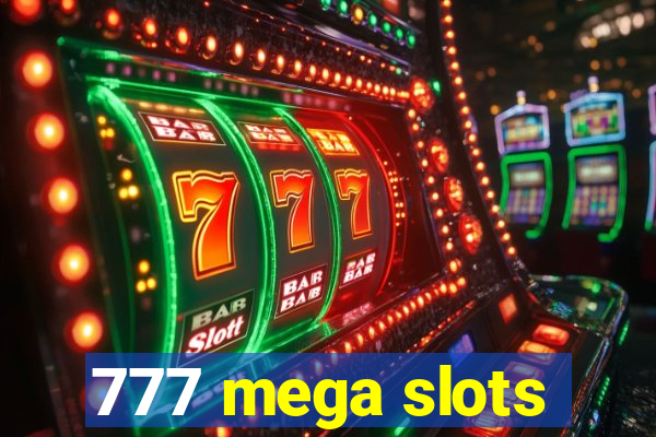 777 mega slots