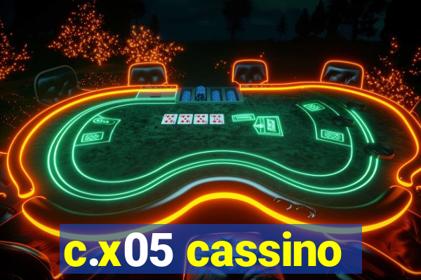 c.x05 cassino